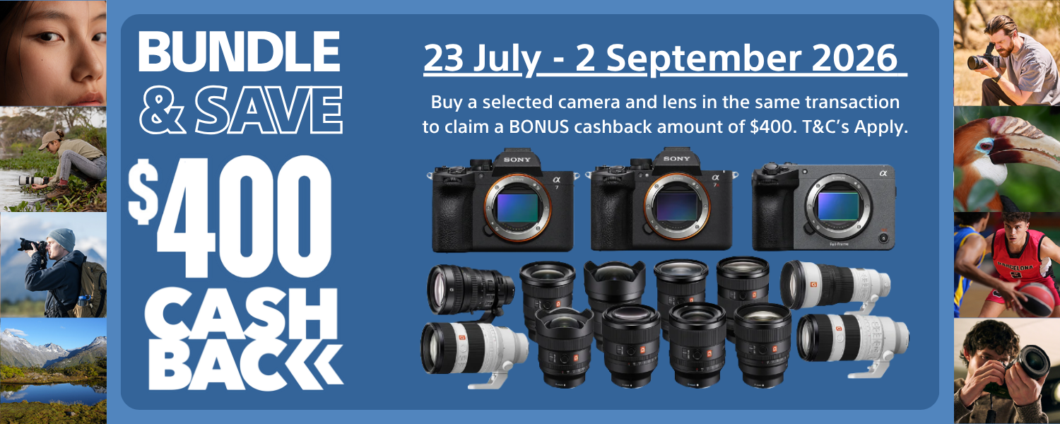 Sony Bundle & Save Cashback - Claim $400 when you purchase a selected new-release Sony Camera with a lens in the same transaciton.